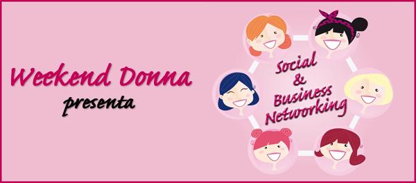Al momento stai visualizzando Milano, 5 – 6 Novembre: Social & Business Networking a Weekend Donna